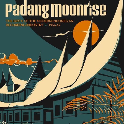 V/A - Padang Moonrise: The Birth of the Modern Indonesian Recording Industry (1956-67) 3LP