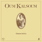 Oum Kalsoum - Chansons Inedites LP (Clear Vinyl, Gatefold)