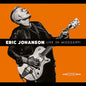 Eric Johanson - Live in Mississippi CD