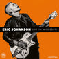 Eric Johanson - Live in Mississippi LP (180 Gram Vinyl)